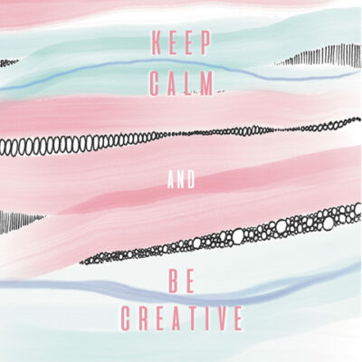 Keep Calm and Be Creative – de positieve werking van creatief bezig zijn